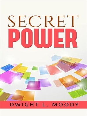 cover image of Secret Power --or the Secret of Success in Christian Life and Work